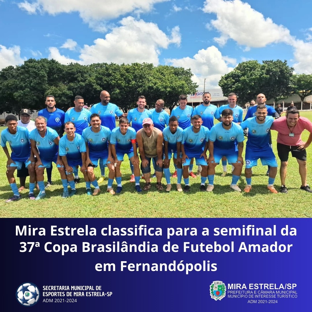 Mira Estrela classificado para as semifinais da 37ª Copa Braslândia de Futebol Amador