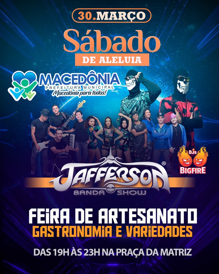 Neste Sábado de aleluia, 30 de Março, em Macedônia tem super show com a banda Jafferson e Djs Bigfire