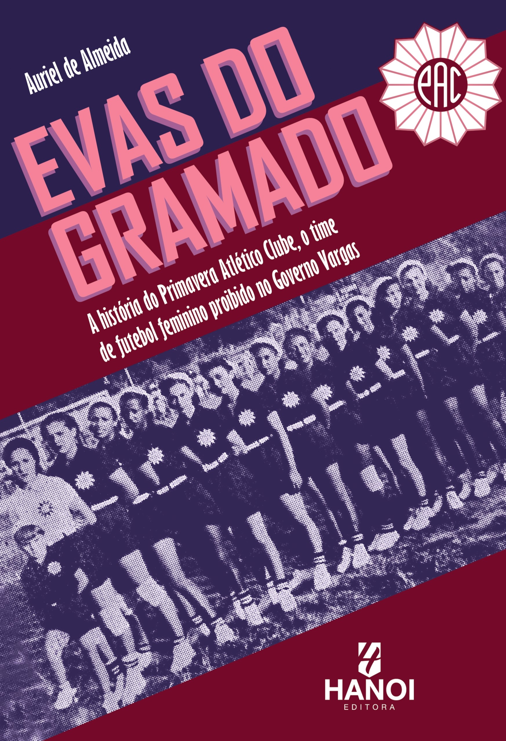 Futebol feminino: livro resgata história de time pioneiro proibido de jogar no Brasil