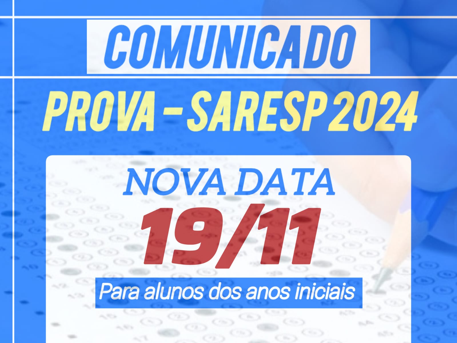 COMUNICADO -  Prova do Saresp para alunos dos anos iniciais é adiada para 19 de novembro