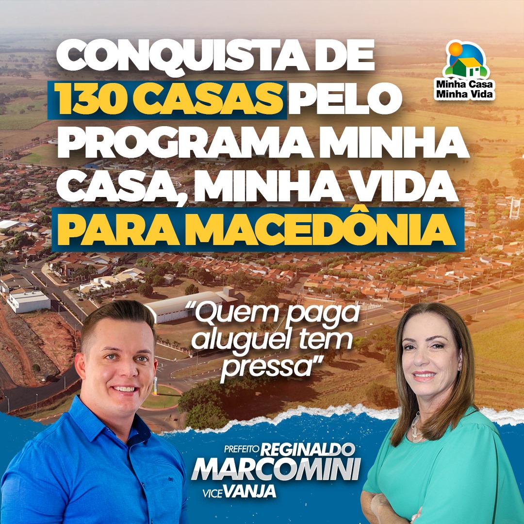 Marcomini anuncia conquista de 130 novas moradias para Macedônia 